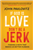 If God is Love, Don't be a Jerk