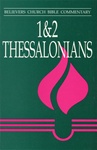 Believers Church Bible Commentary: 1-2 Thessalonians
