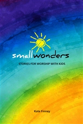 Small Wonders: Stories for Worship with Kids